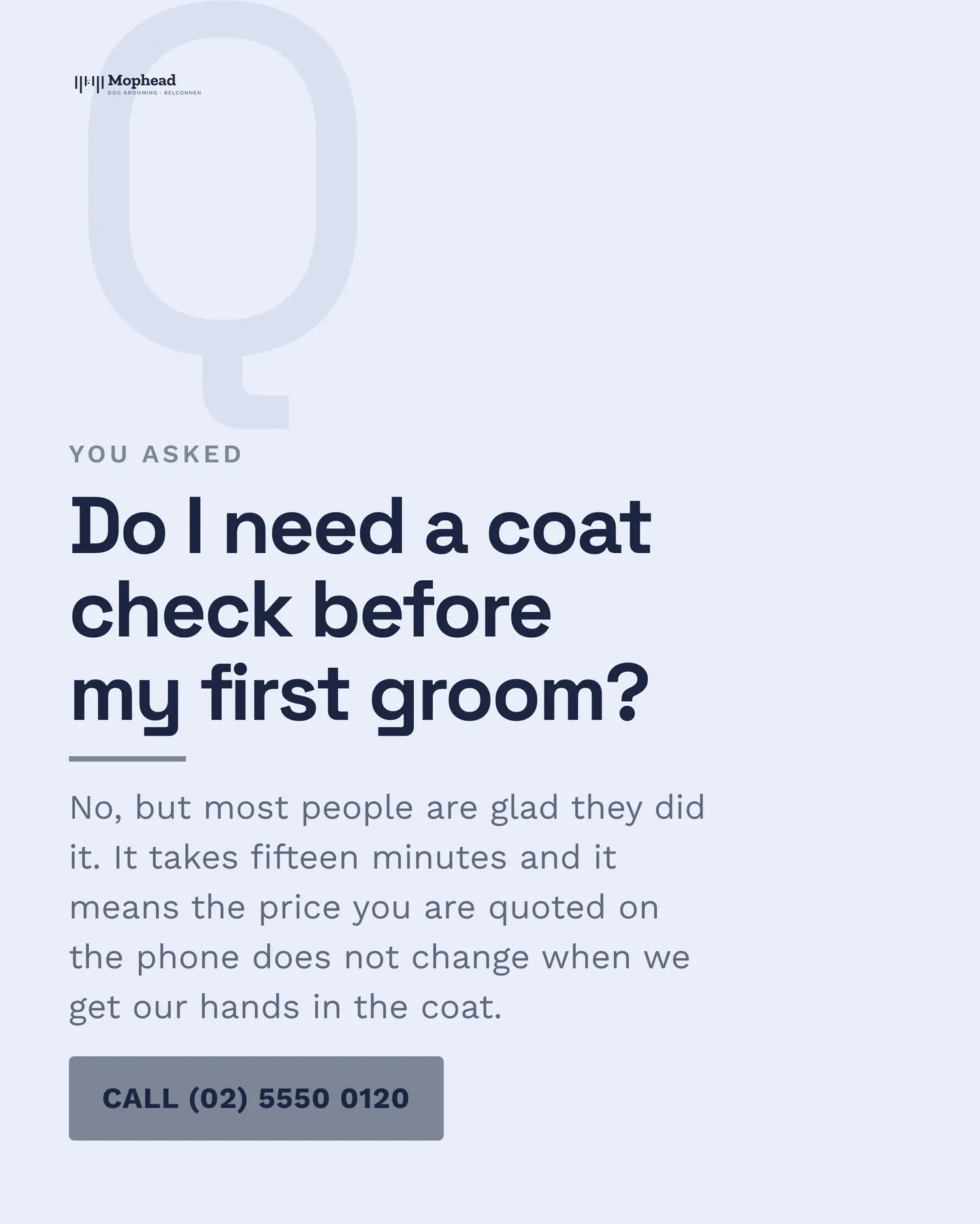 Mophead Dog Grooming social post: Do I need a coat check before my first groom? No, but most people are glad they did it. It takes fifteen minutes and it means the price you…