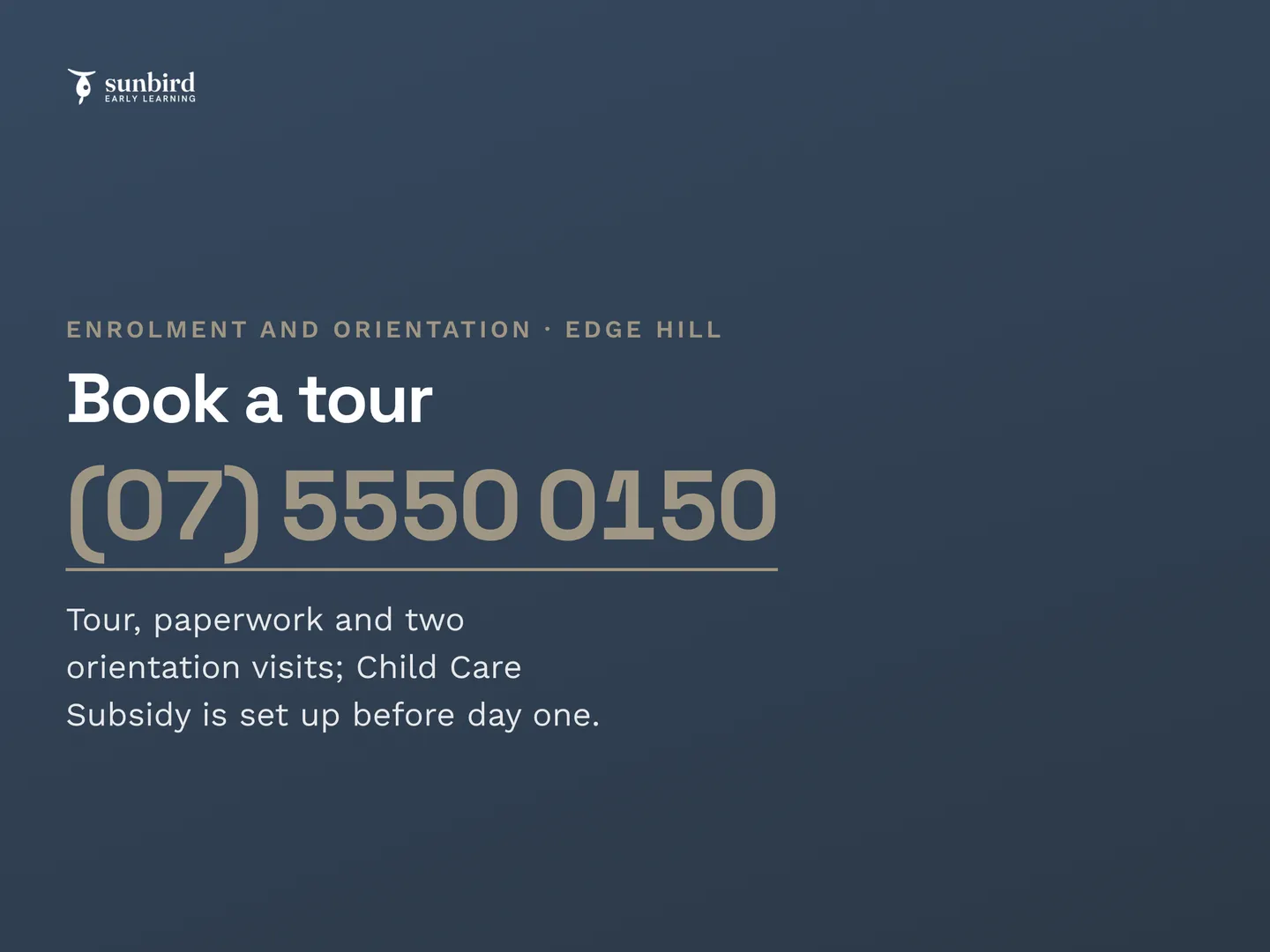 Sunbird Early Learning social post: Tour, waitlist, offer, paperwork and two orientation visits, with the Child Care Subsidy set up before day one. Book a tour. Call (07) 5550…