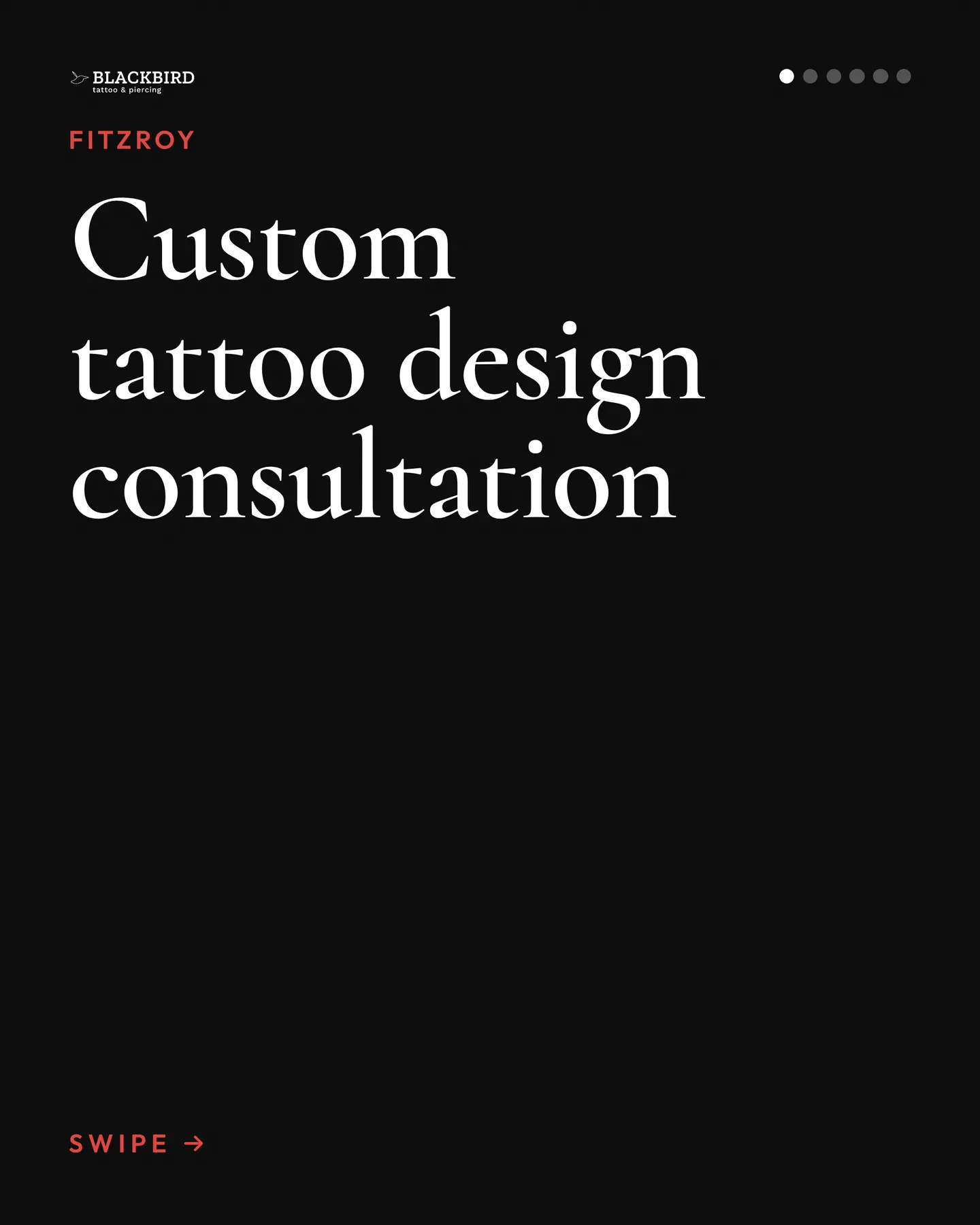 Blackbird Tattoo & Piercing social post: A sit-down conversation about your idea, followed by a stencil you see and approve before any booking is confirmed. 1. Book a consultation s…