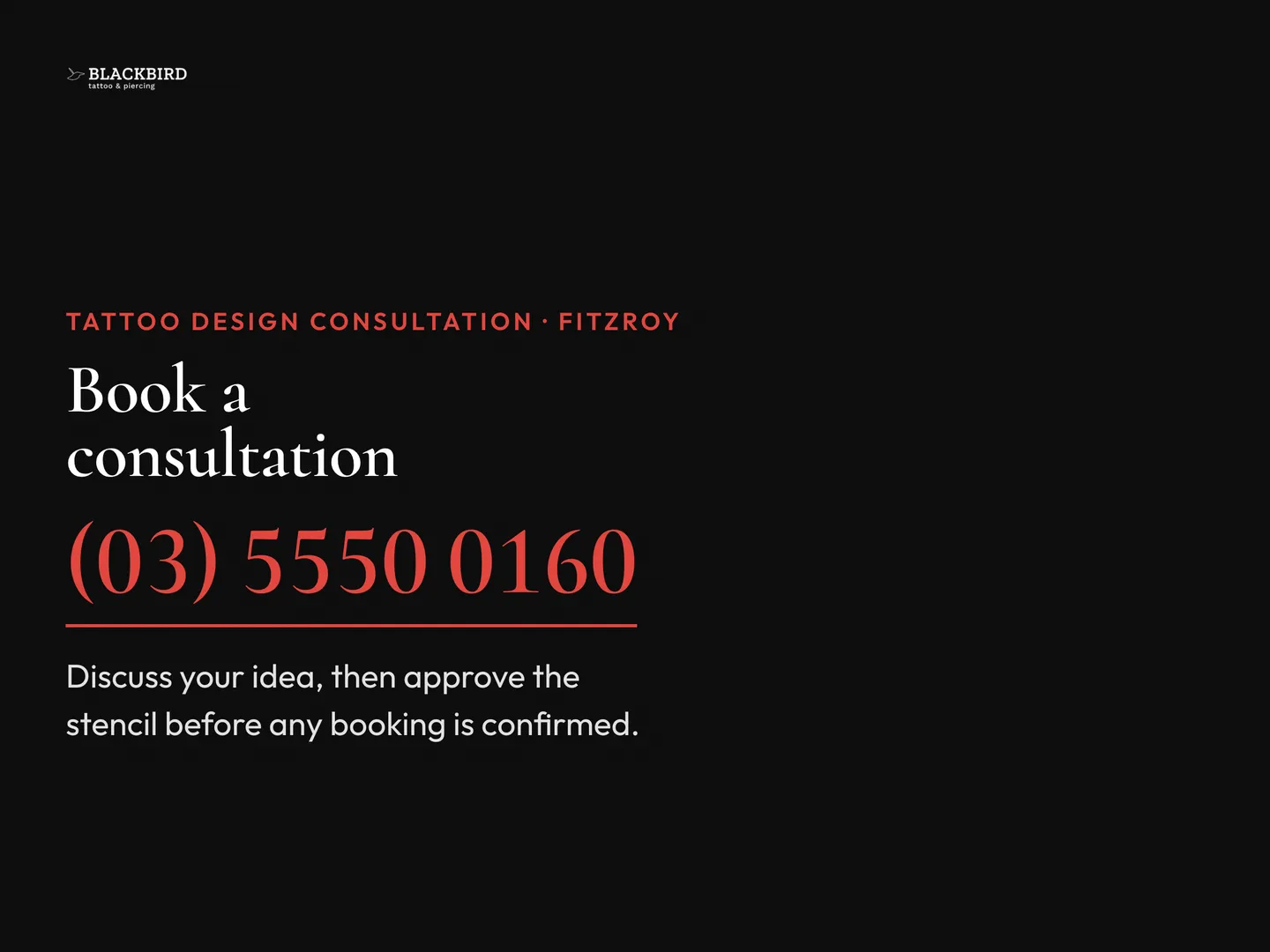 Blackbird Tattoo & Piercing social post: A sit-down conversation about your idea, followed by a stencil you see and approve before any booking is confirmed. Book a consultation. Cal…
