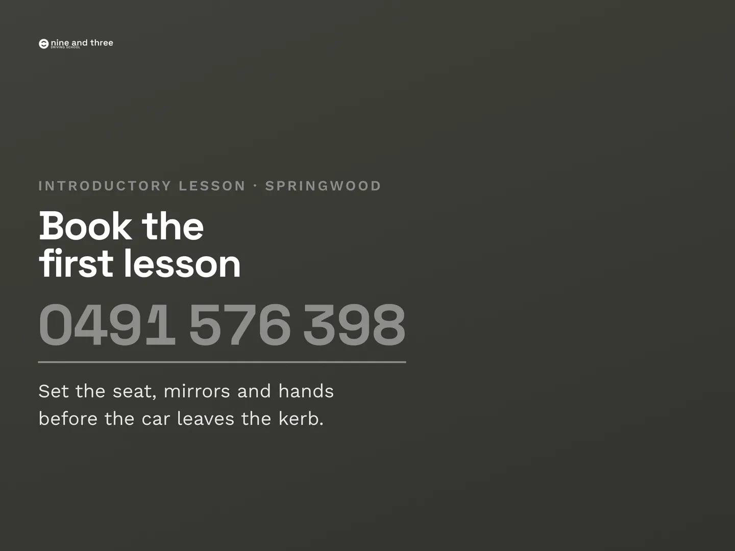 Nine and Three Driving School social post: The first lesson is not about distance covered. It sets the seat, the mirrors and the hands before the car leaves the kerb. Book the first l…